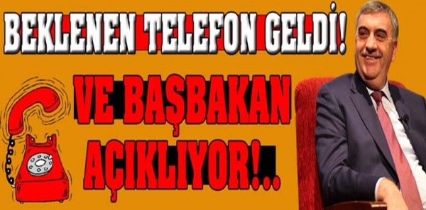 TOÇOĞLU'NA BEKLENEN TELEFON GELDİ