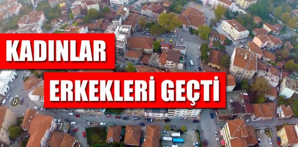 SAPANCA’DA Kİ KADIN NÜFUSU ERKEK NÜFUSUNU GEÇTİ