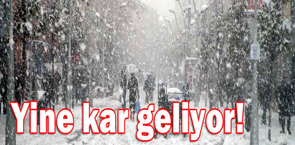 KAR VE SOĞUK HAVA YENİDEN GELİYOR