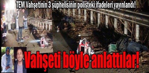 SAPANCA CİNAYETİNİN İFADELERİ YAYINLANDI (5)