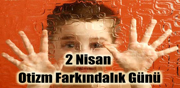 ULUSOY; 2 NİSAN OTİZM FARKINDALIK GÜNÜ