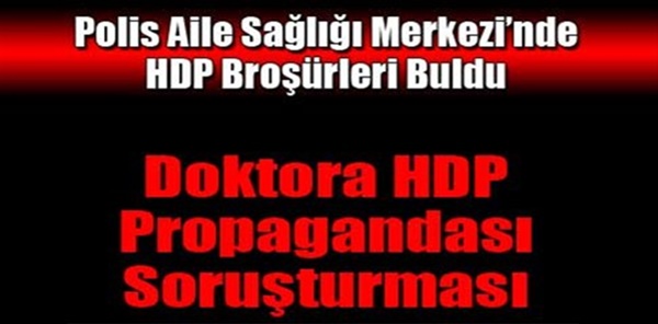 AİLE SAĞLIĞI MERKEZİNDE HDP PROPAGANDASI İDDİASI!