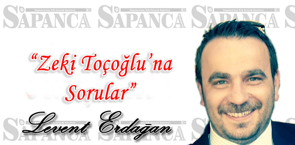 ''ZEKİ TOÇOĞLU'NA SORULAR''