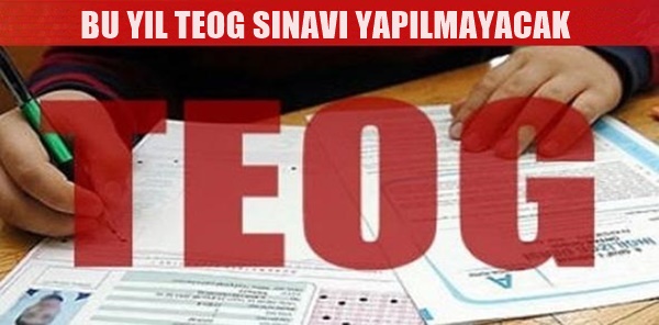 BU SENE TEOG SINAVI YAPILMAYACAK