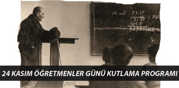 24 KASIM ÖĞRETMENLER GÜNÜ PROGRAMI