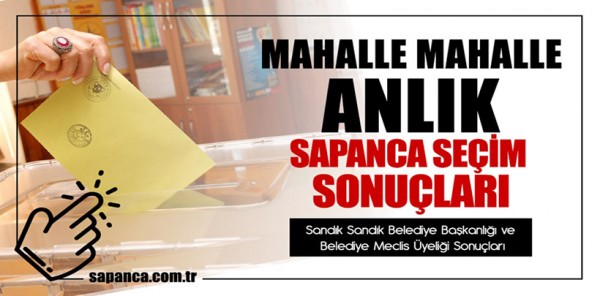 SEÇİM SONUÇLARI SAPANCA.COM.TR'DE