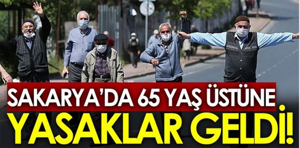 65 YAŞ VE ÜZERİNE KISMİ YASAKLAR GELDİ