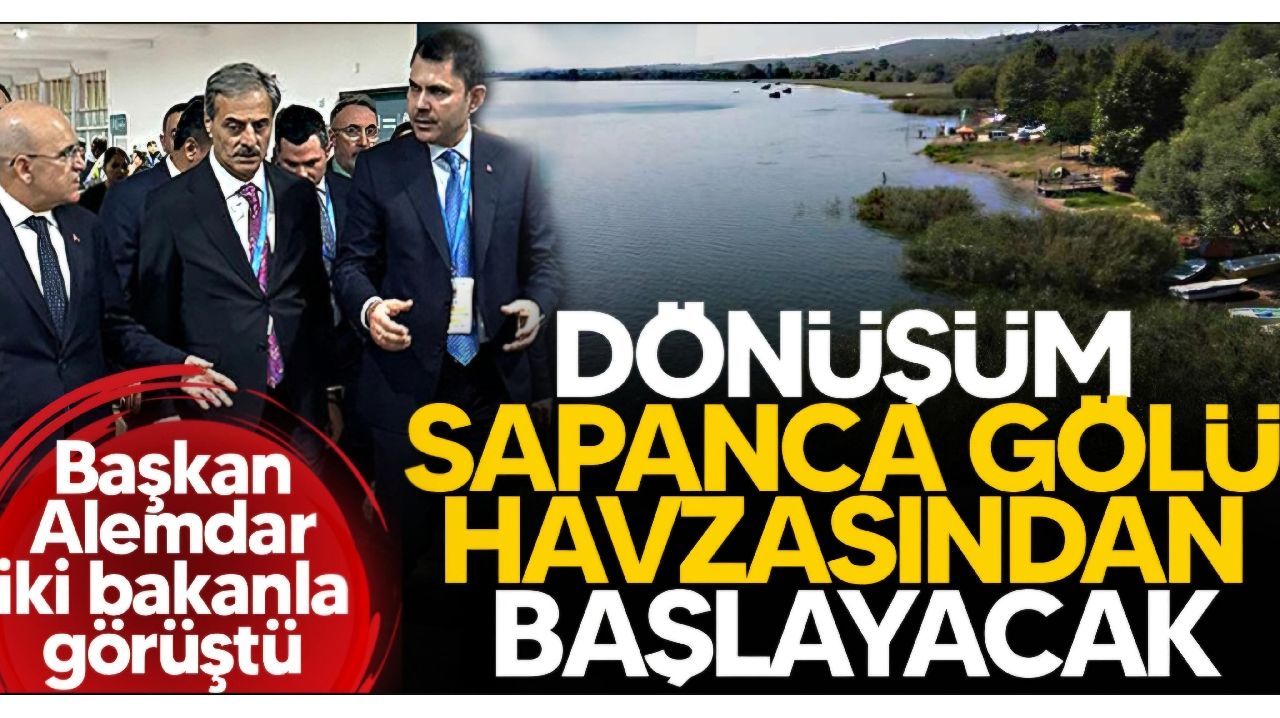 SAPANCA'DA YEŞİL DÖNÜŞÜM BAŞLIYOR