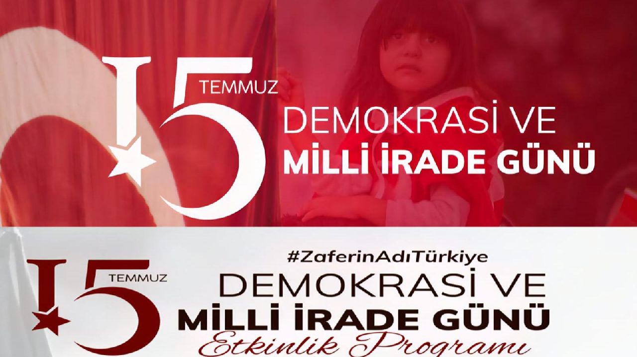 15 TEMMUZ DEMOKRASİ VE MİLLİ BİRLİK GÜNÜ PROGRAM AKIŞI BELLİ OLDU