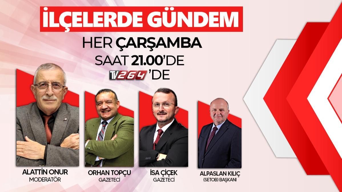 ALPASLAN KILIÇ, İLÇELERDE GÜNDEM'İN KONUĞU OLACAK